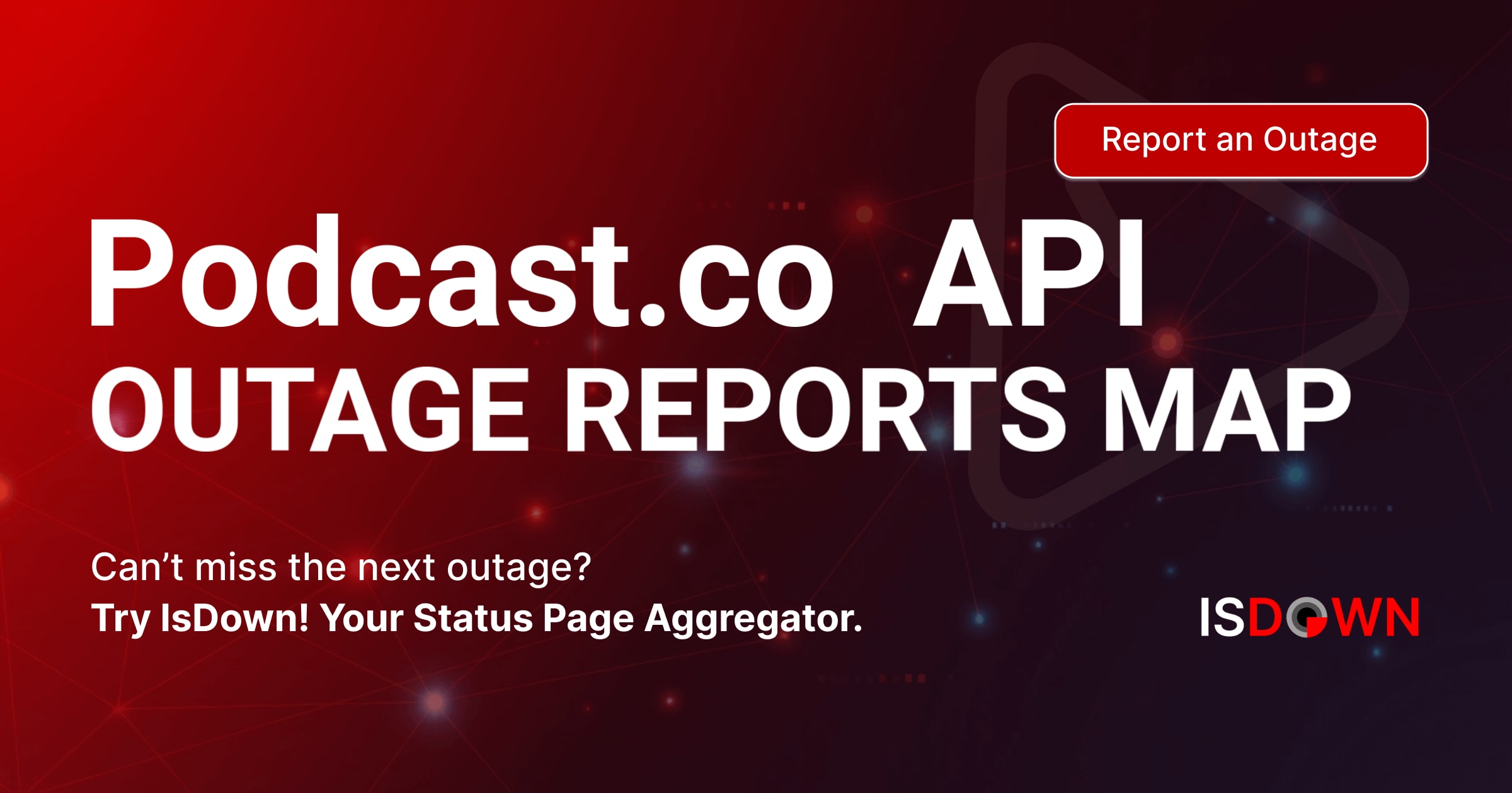 Podcast.co API Outage Reports Map | IsDown