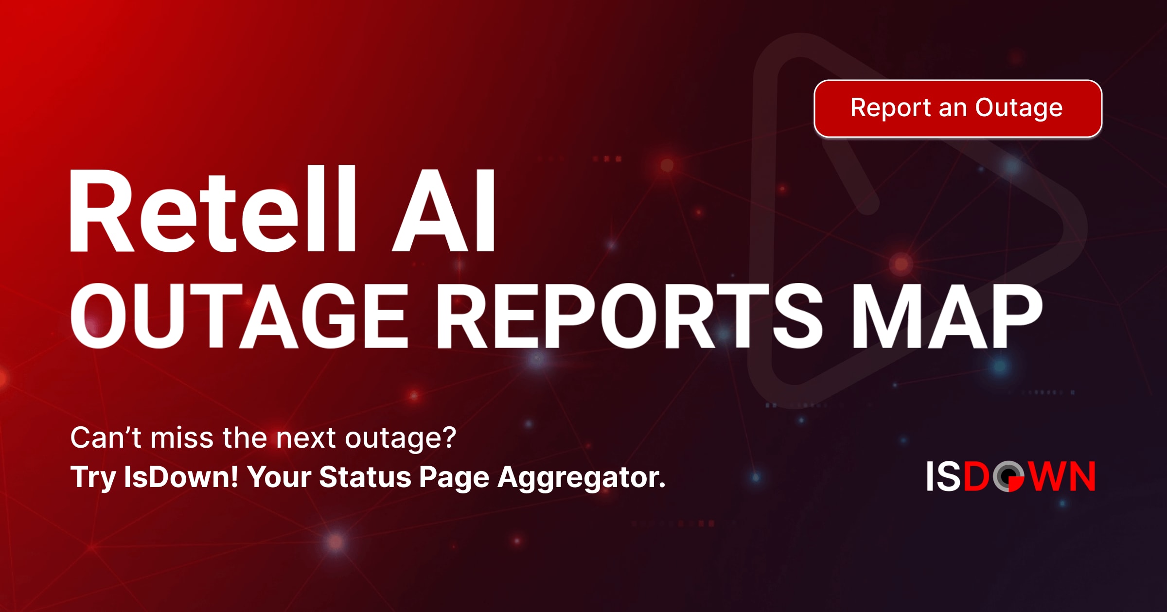 Retell AI Outage Reports Map | IsDown