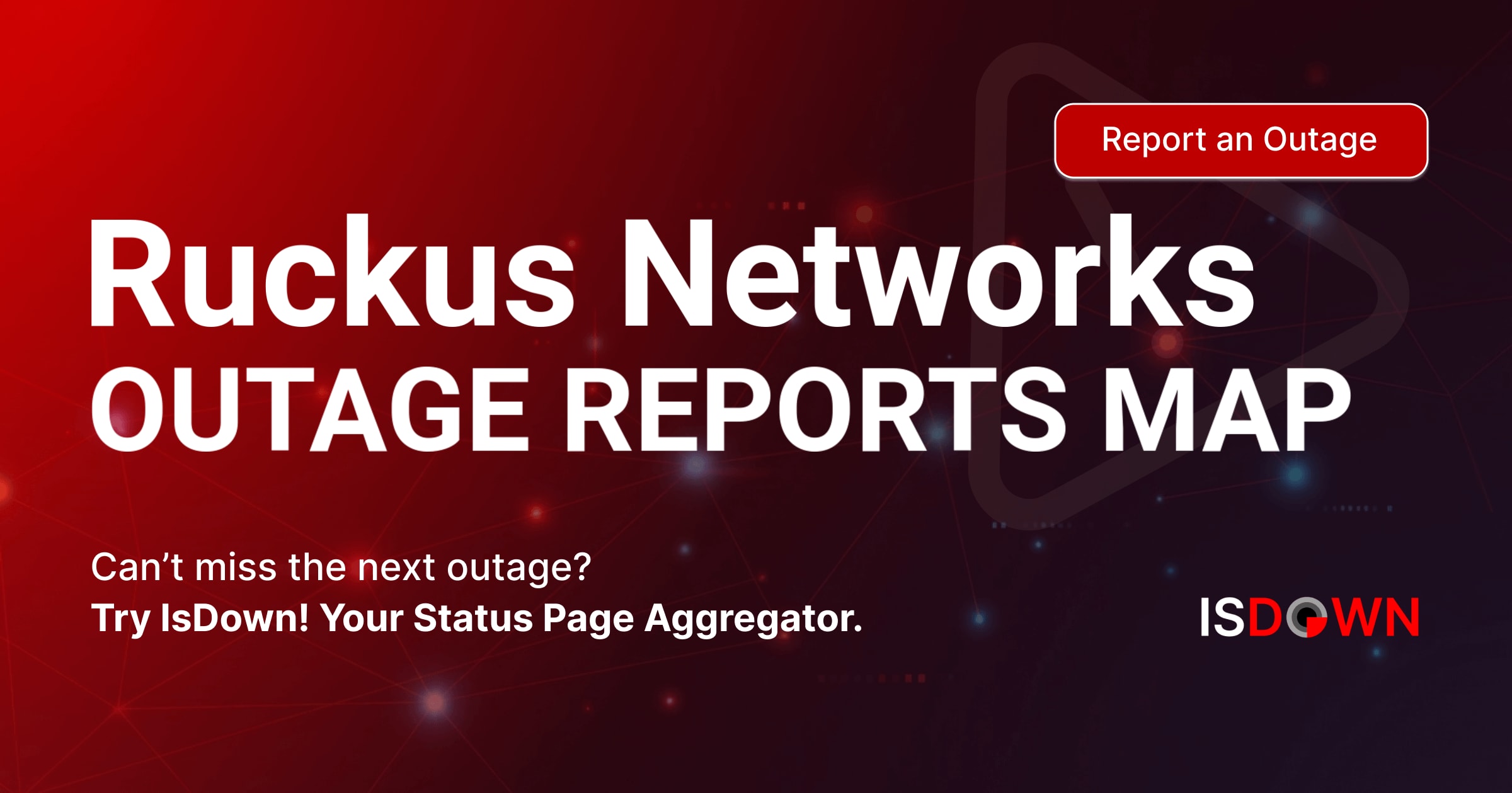 Ruckus Networks Outage Reports Map | IsDown
