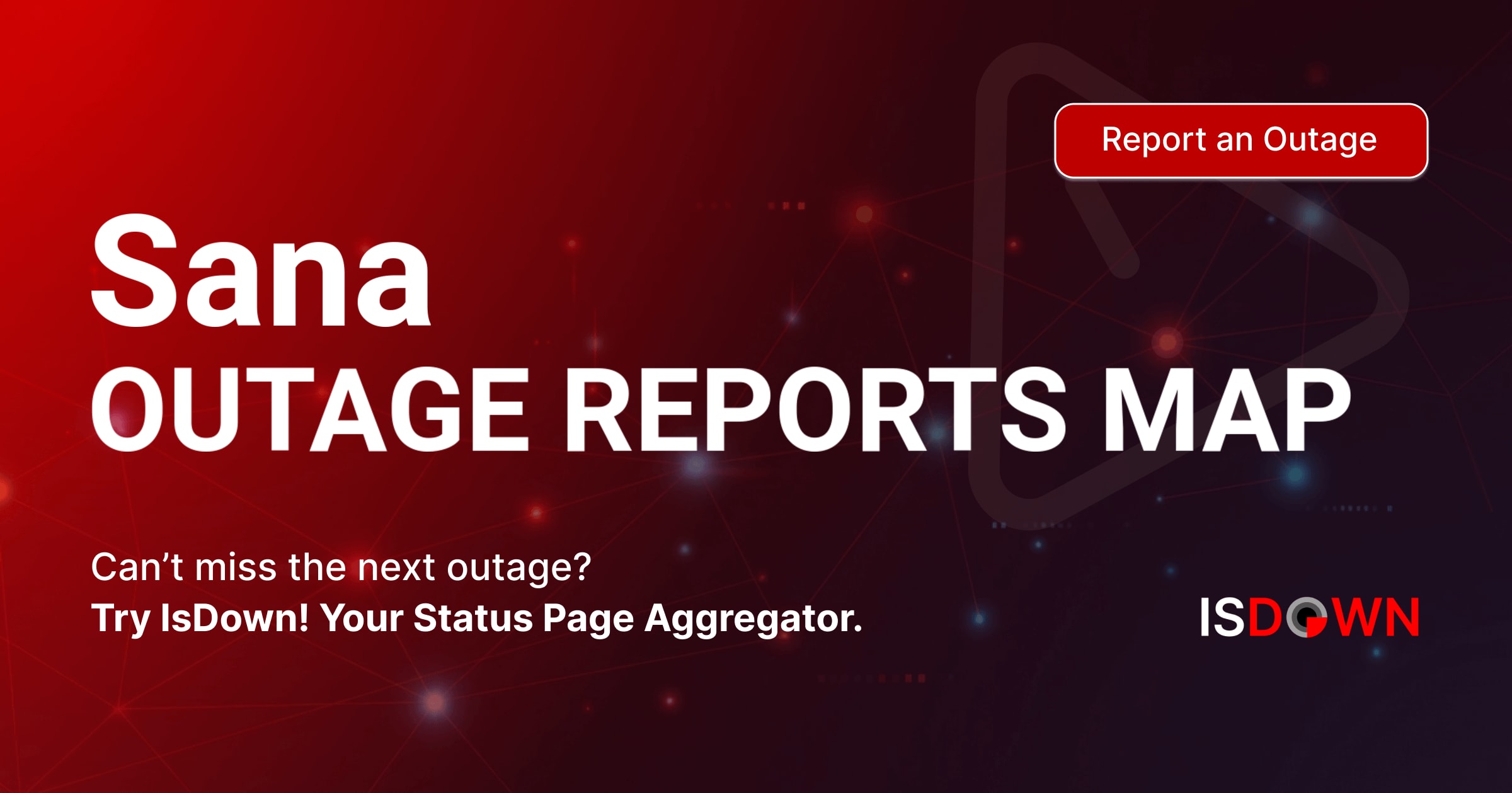 Sana Outage Reports Map | IsDown