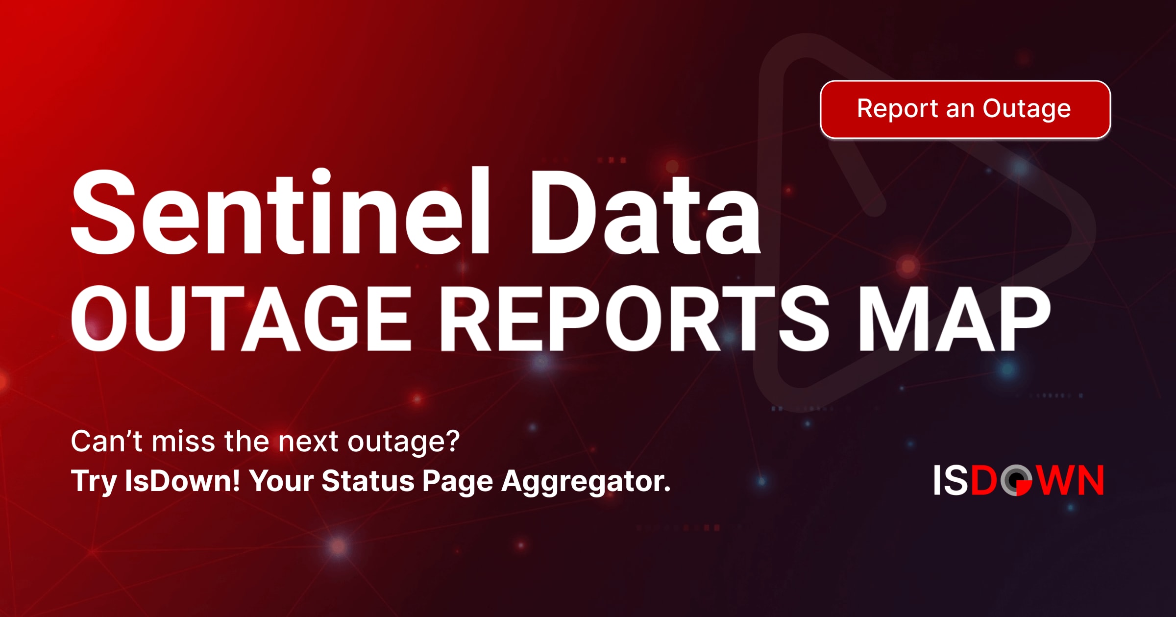 Sentinel Data Outage Reports Map | IsDown