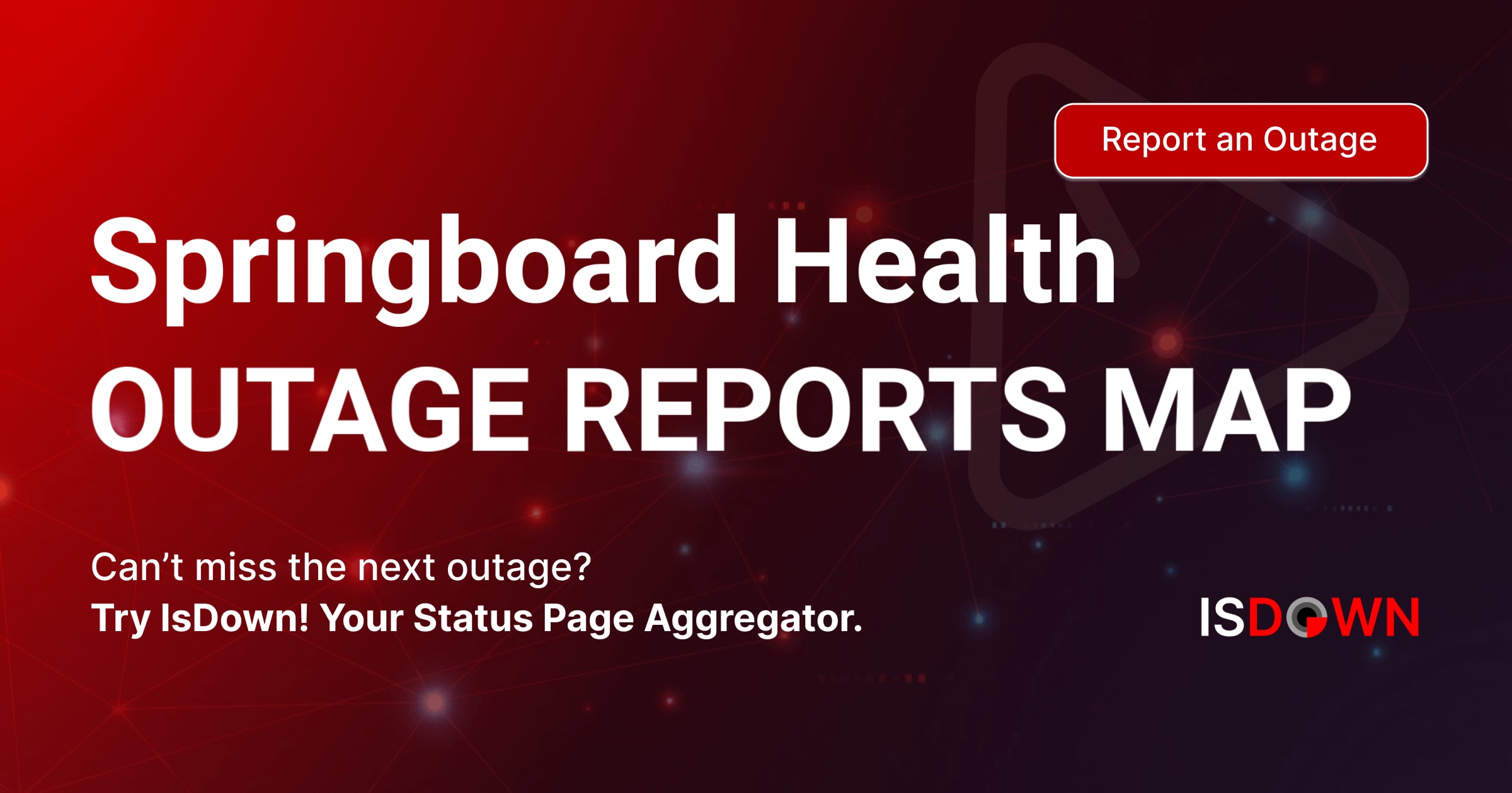 Springboard Health Outage Reports Map | IsDown