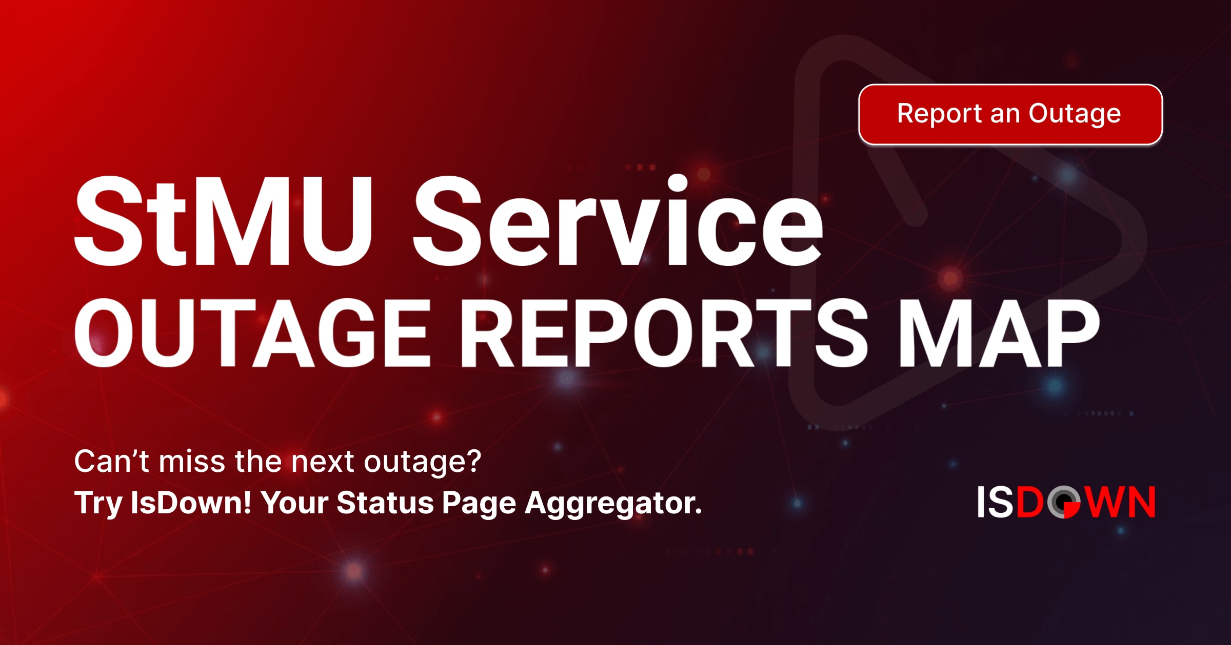 StMU Service Outage Reports Map | IsDown