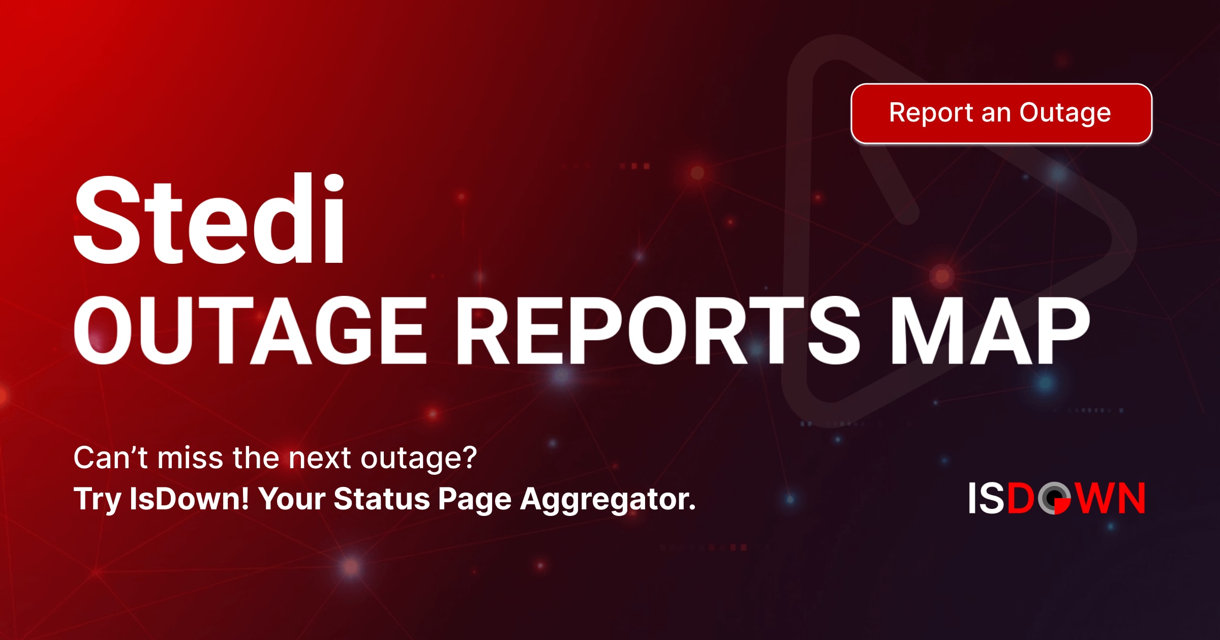 Stedi Outage Reports Map | IsDown