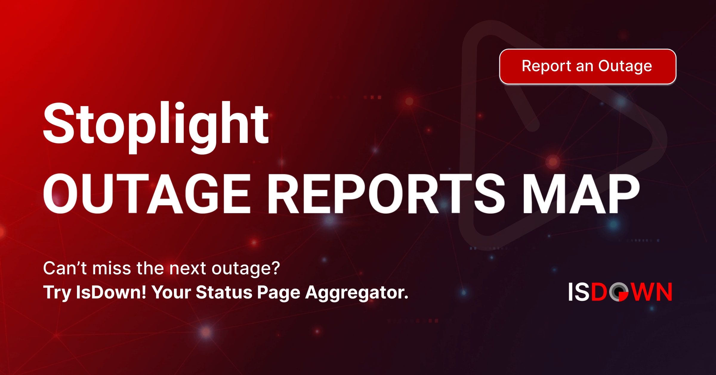 Stoplight Outage Reports Map | IsDown