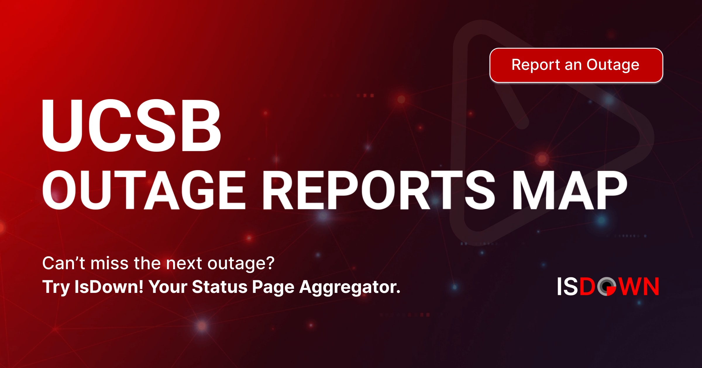 UCSB Outage Reports Map | IsDown