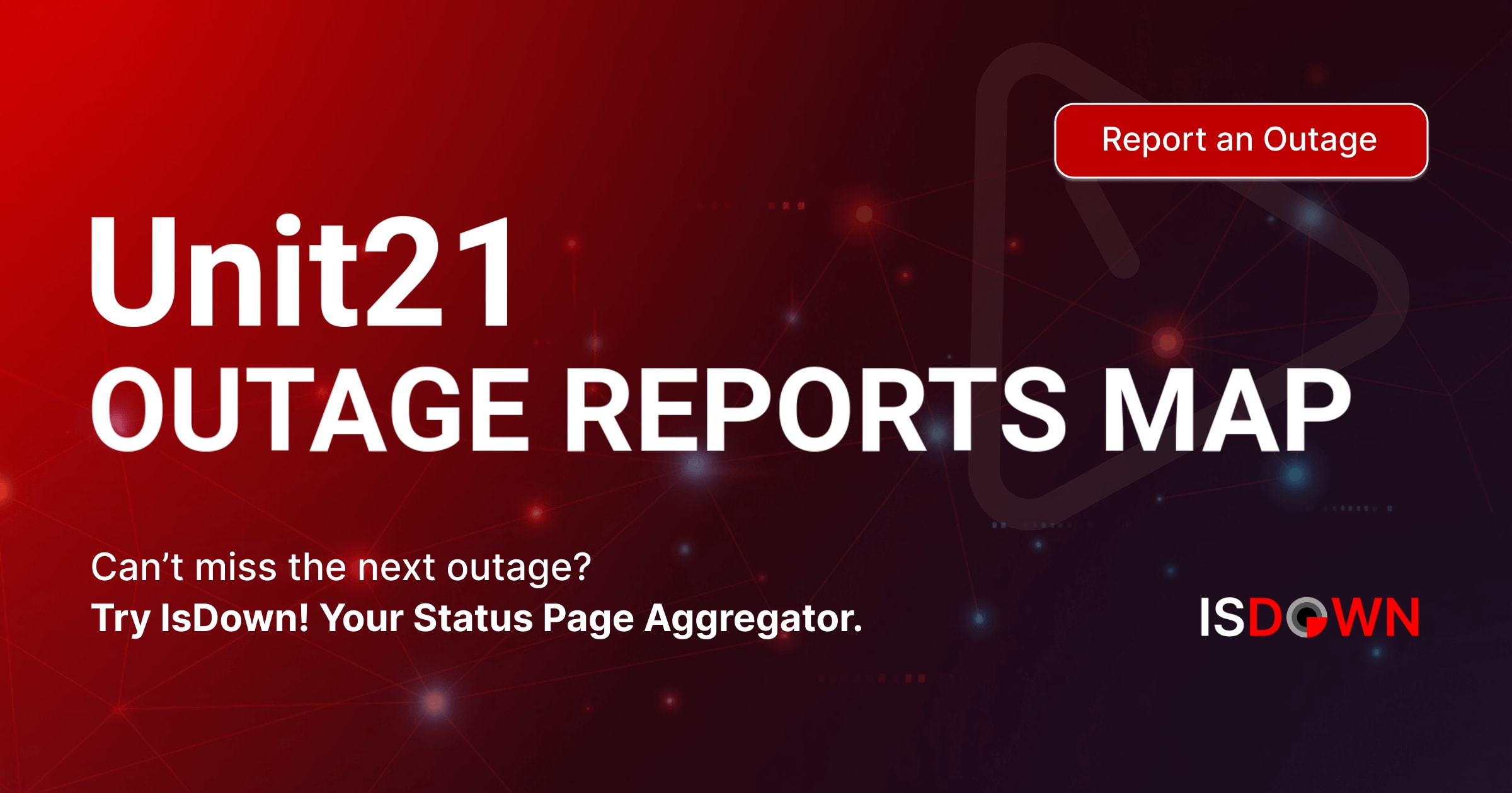 Unit21 Outage Reports Map | IsDown