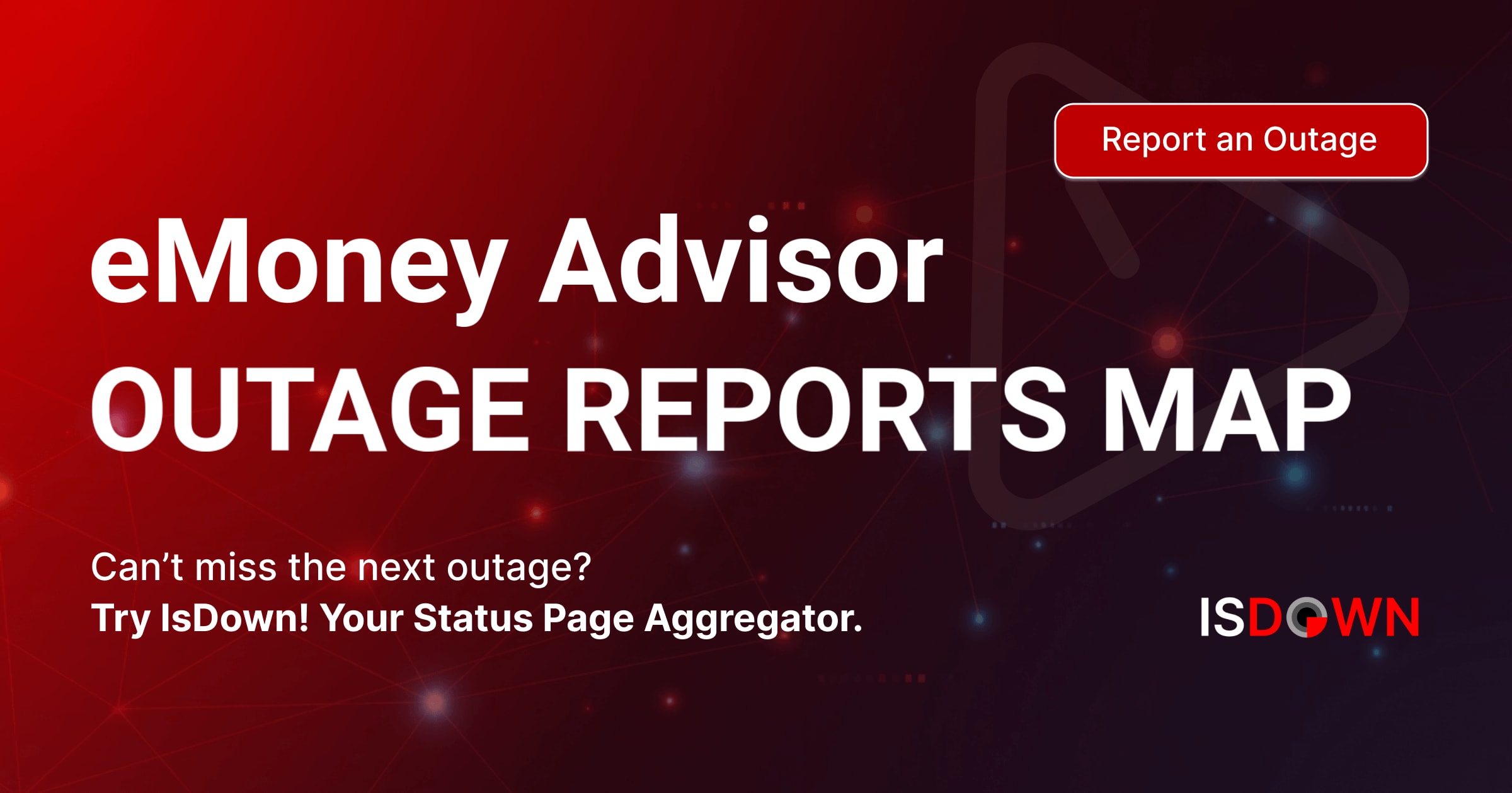eMoney Advisor Outage Reports Map | IsDown