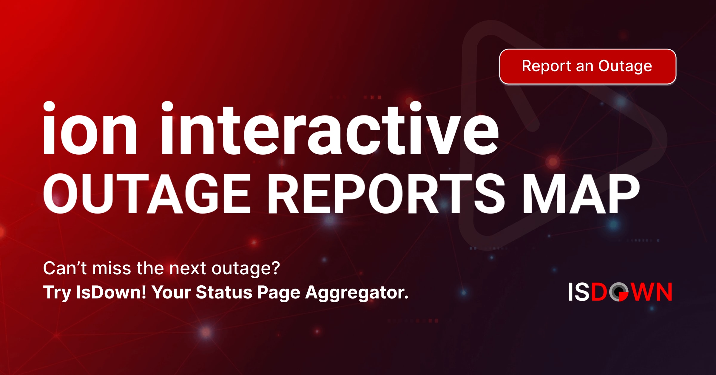 ion interactive Outage Reports Map | IsDown