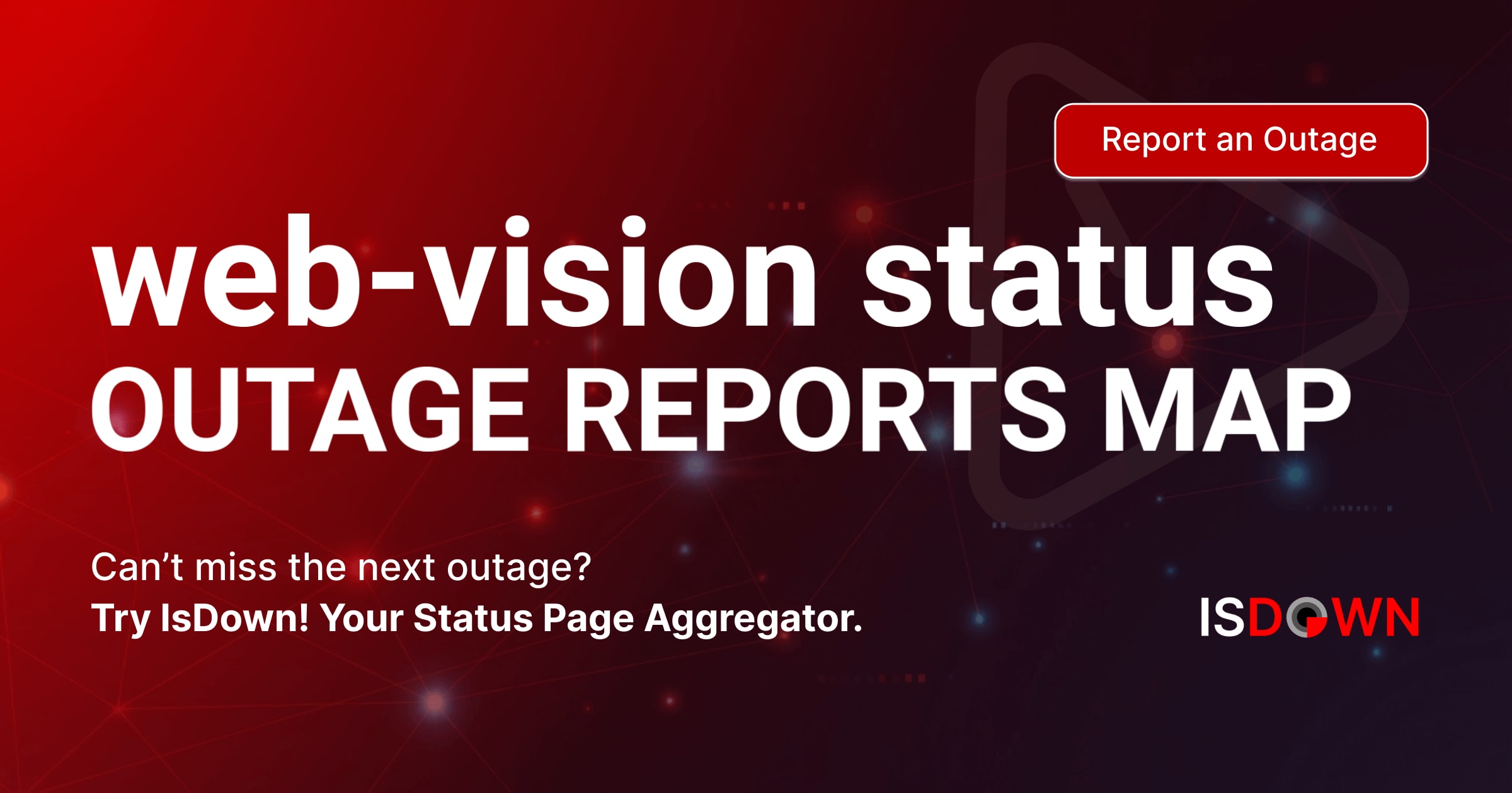 web-vision status Outage Reports Map | IsDown