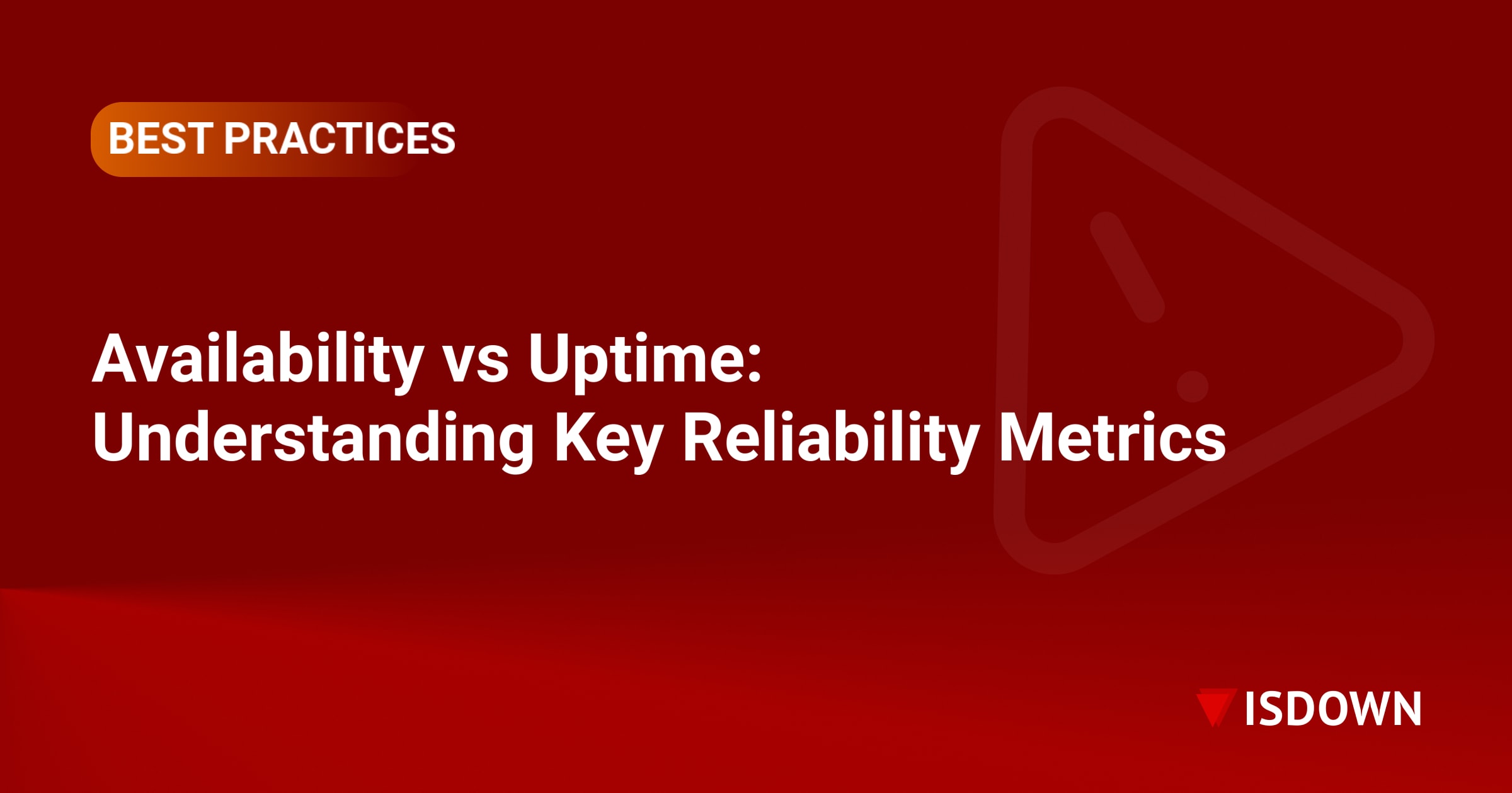 Availability vs Uptime: Understanding Key Reliability Metrics