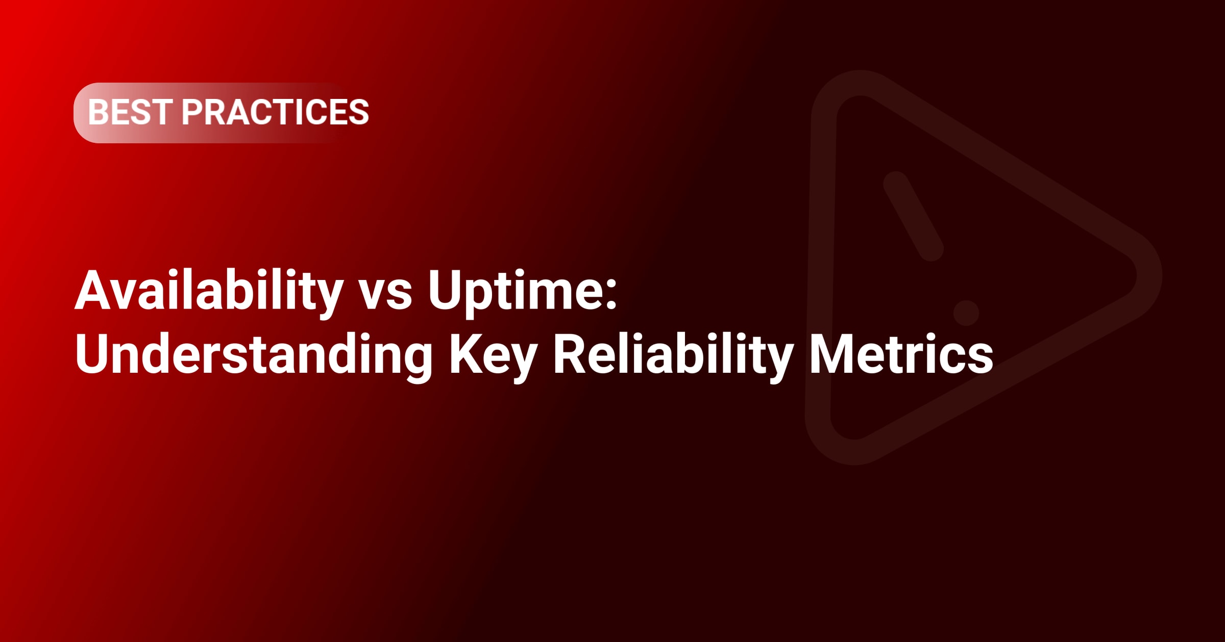 Availability vs Uptime: Understanding Key Reliability Metrics | IsDown
