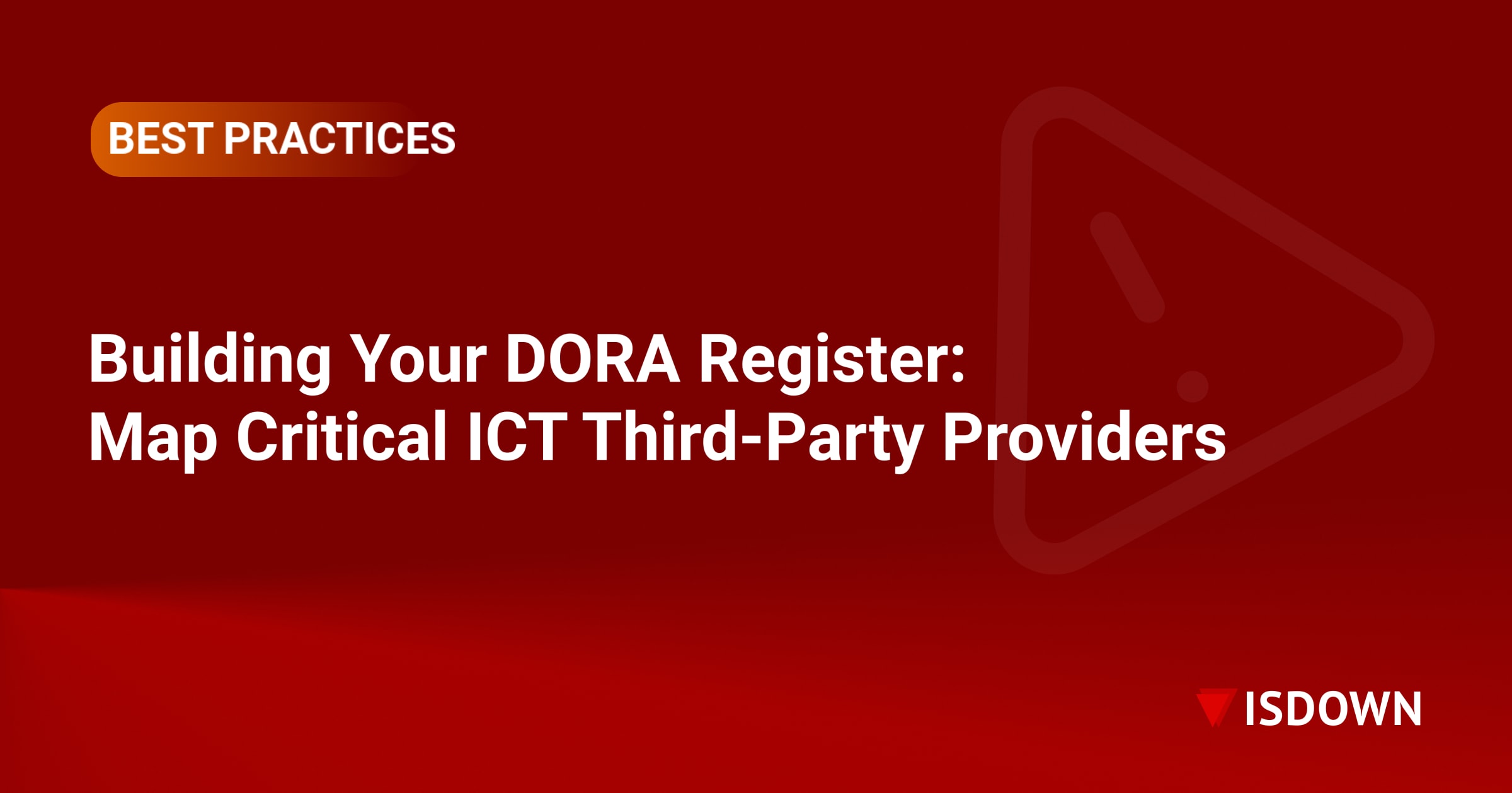 Building Your DORA Register: Map Critical ICT Third-Party Providers