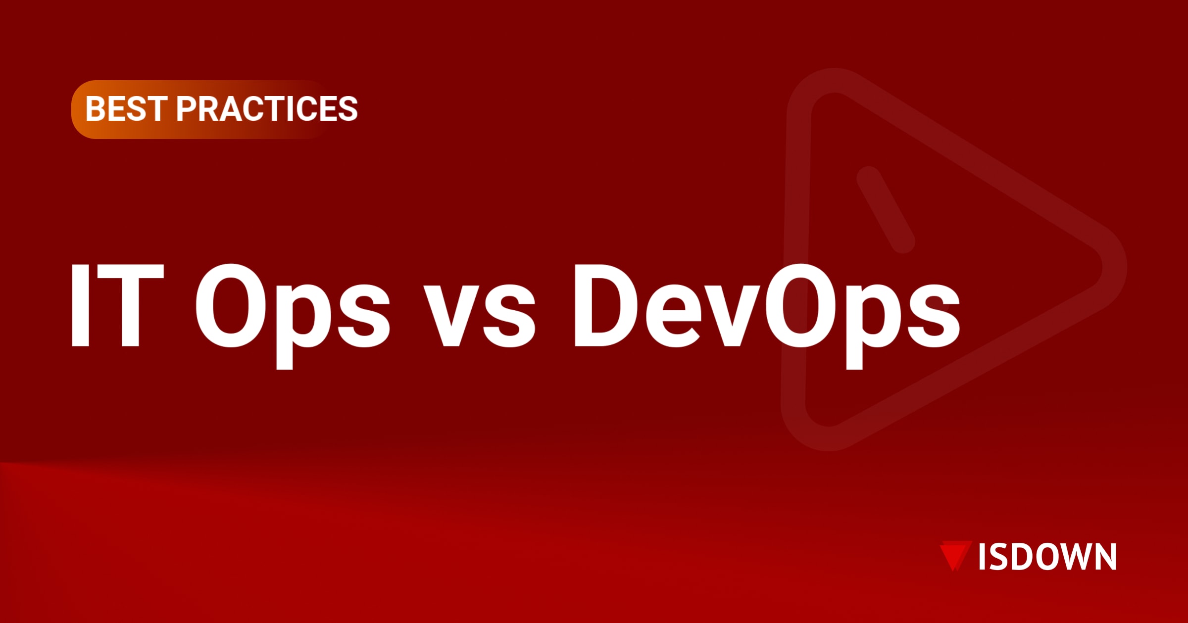 IT Ops vs DevOps: Same Goal, Different Mindset