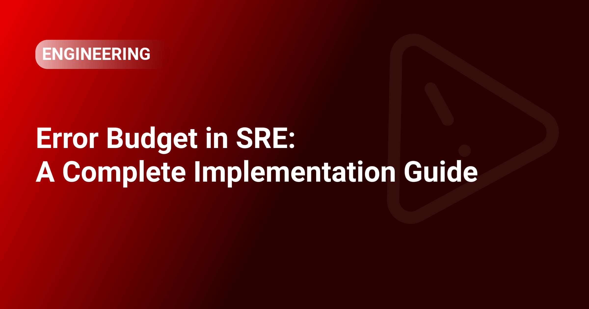 Error Budget in SRE: A Complete Implementation Guide | IsDown