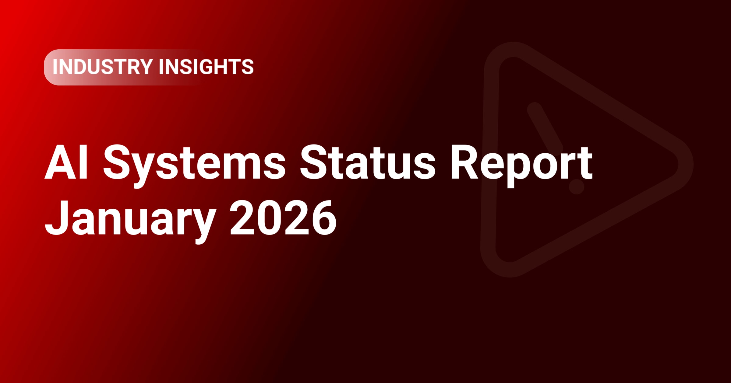 AI Systems Status Report - January 2026