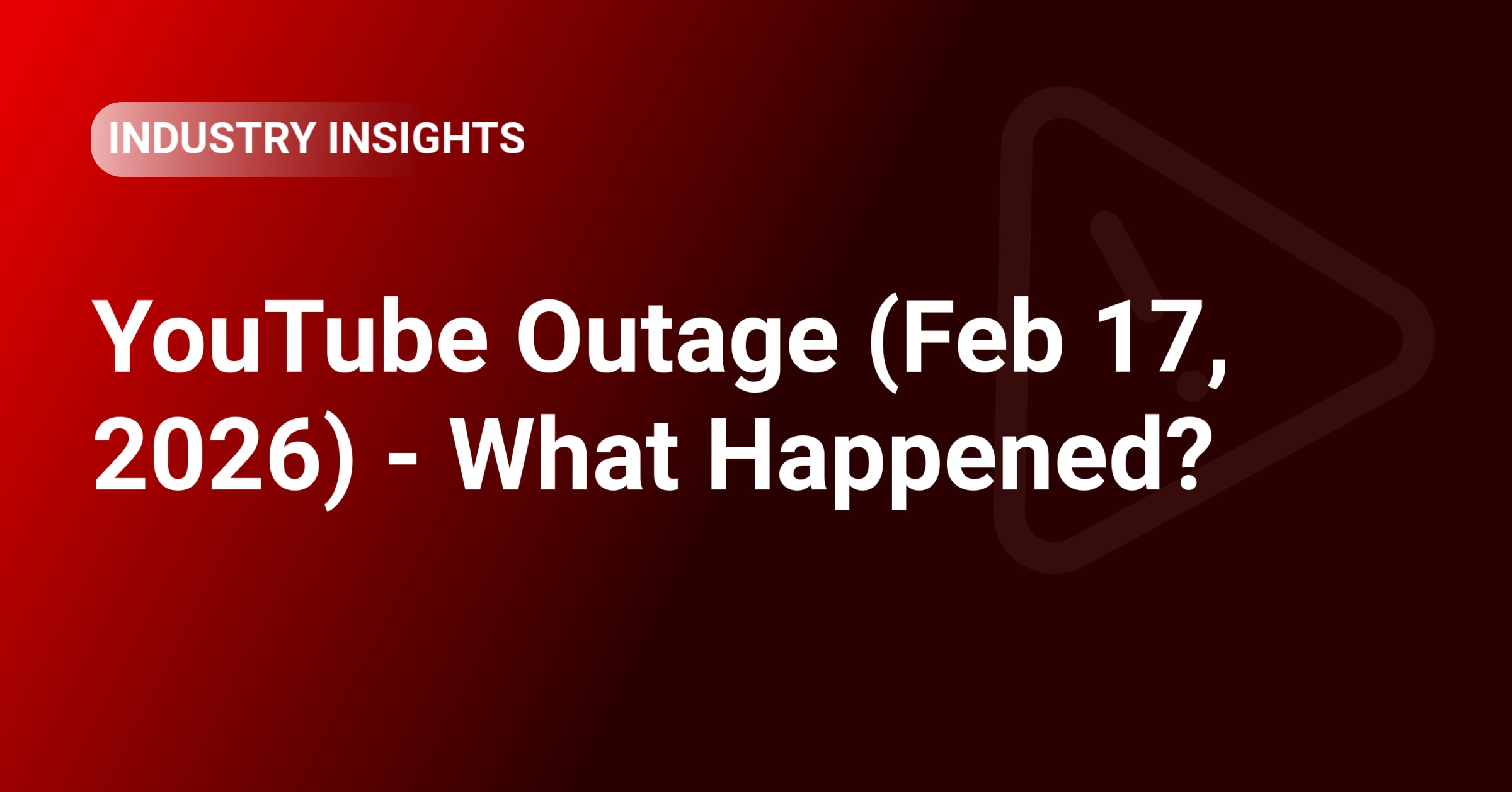 YouTube Outage (Feb 17, 2026) - What Happened?