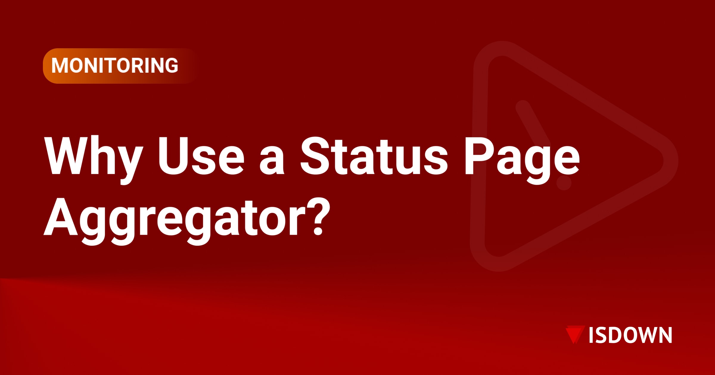 Why Use a Status Page Aggregator? 