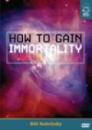 How to Gain Immortality