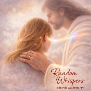 Random Whispers Title Image by Deborah Waldron Fry