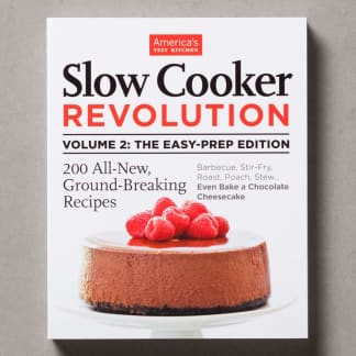 Slow Cooker Revolution Vol 2: Easy-Prep Edition