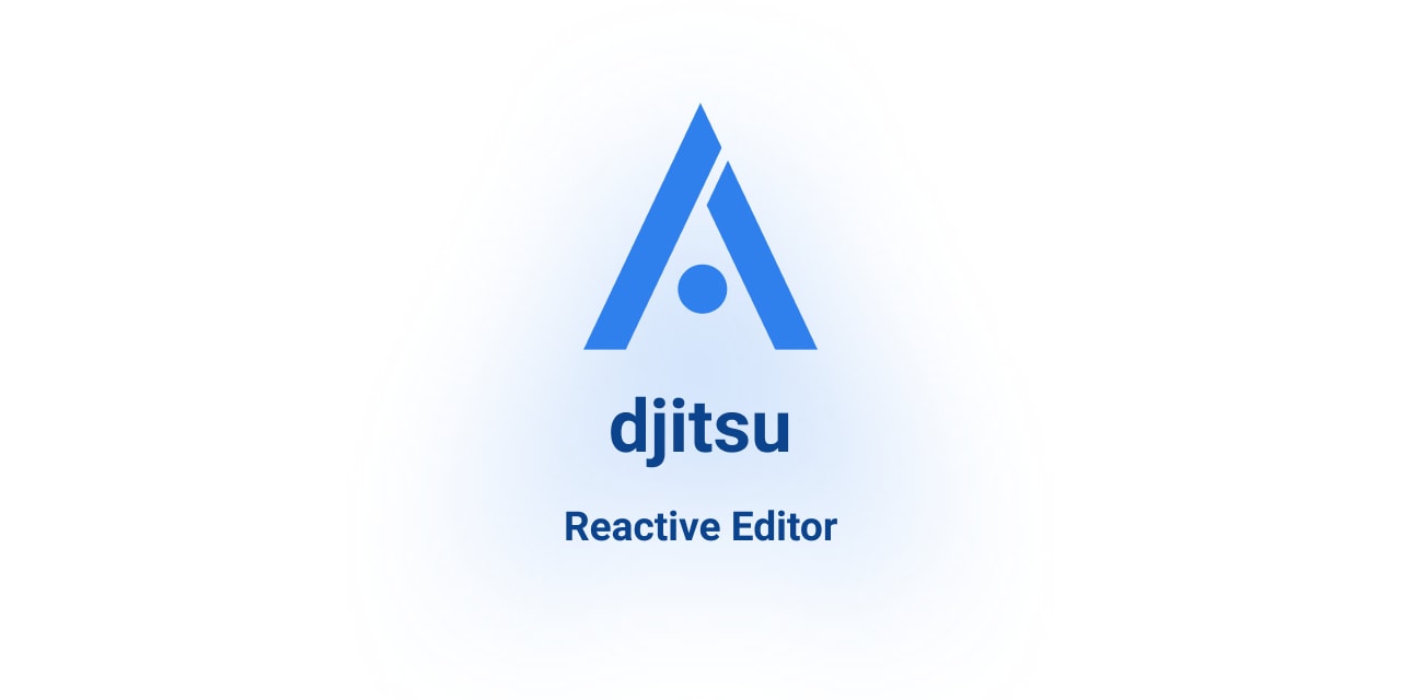 Djitsu - Reactive Editor