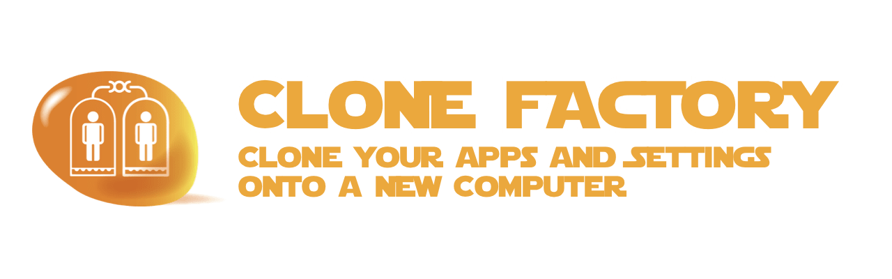 Clone Factory — Clone Your Apps And Settings Onto A New Computer