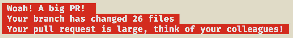 Woah! A big PR! Your branch has changed 26 files Your pull request is large, think of your colleagues!