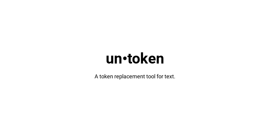 untoken: A token replacement tool for text.