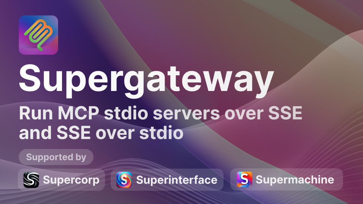 Supergateway: Run stdio MCP servers over SSE and WS