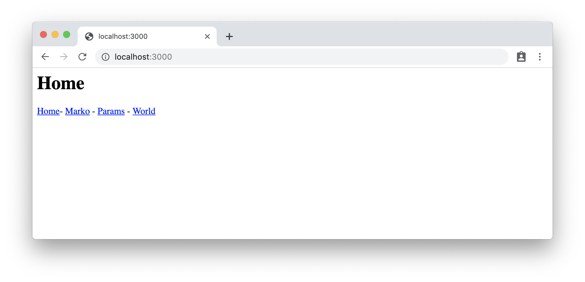 The homepage with a menu of links to “Home”, “Marko”, “Params”, and “World”.