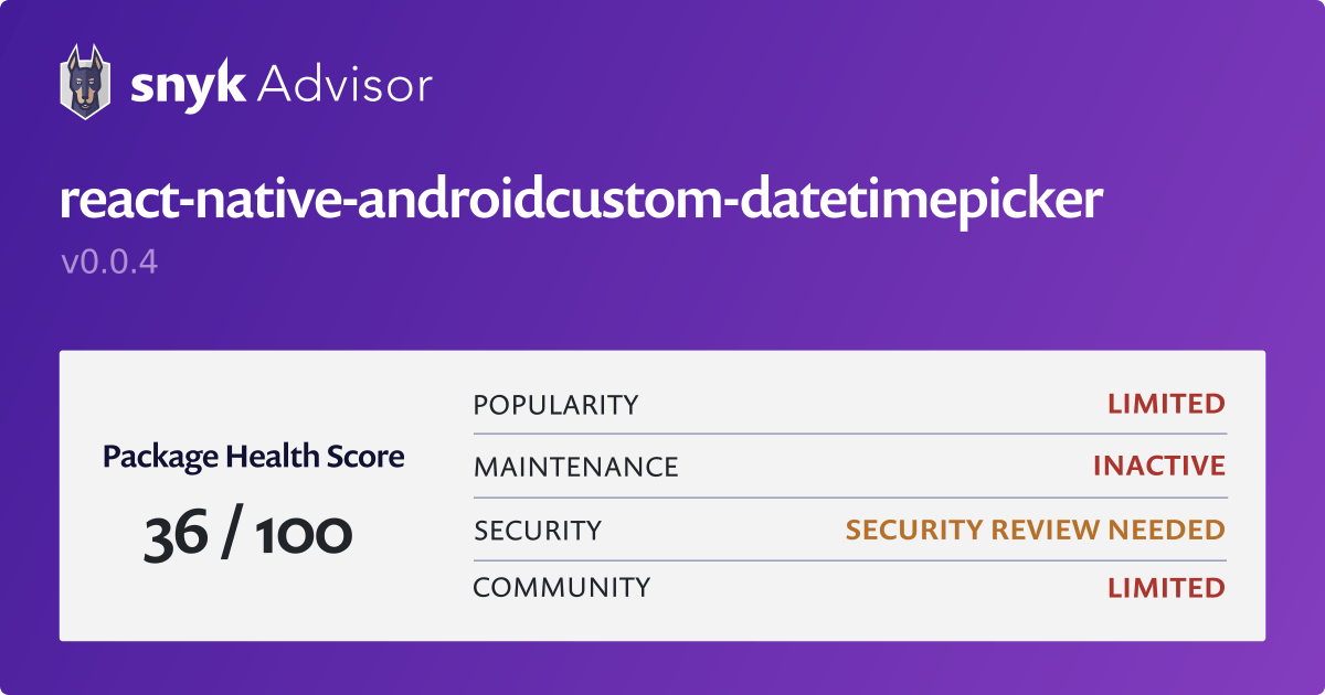 React native androidcustom datetimepicker Npm Package Snyk