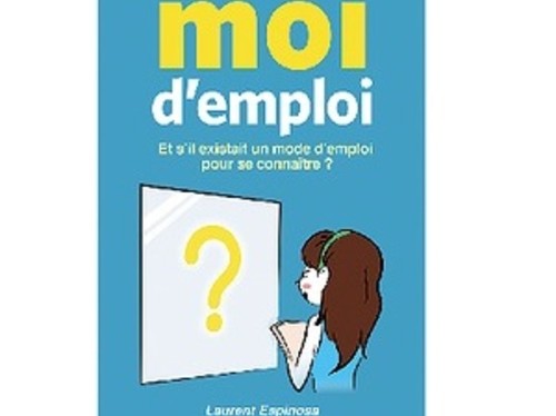 Moi d'emploi, un mode d'emploi pour se connaitre.