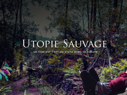 UTOPIE SAUVAGE, LE FILM