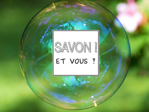 SAVON ! ET VOUS ?