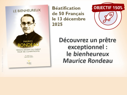 Béatification des 50 Français : un livre passionnant sur l’abbé Maurice Rondeau !