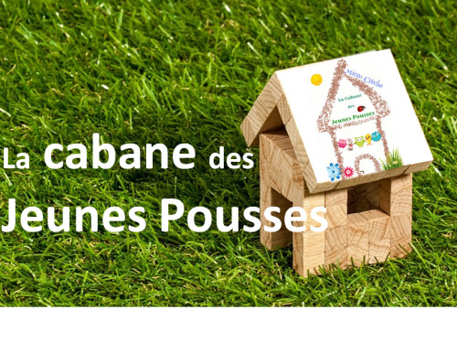 LA CABANE DES JEUNES POUSSES