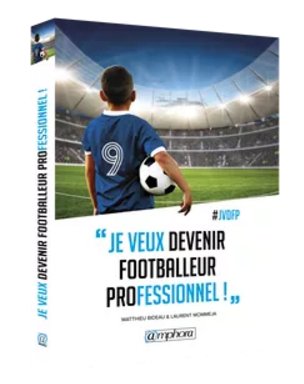 Je veux devenir footballeur professionnels
