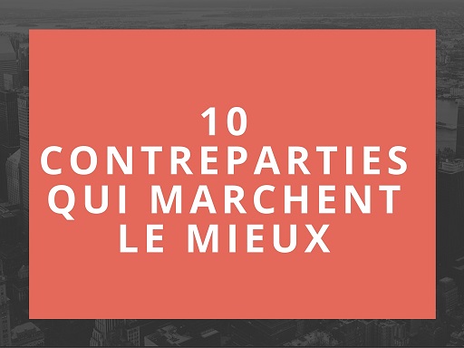 Les 10 contreparties qui marchent le mieux