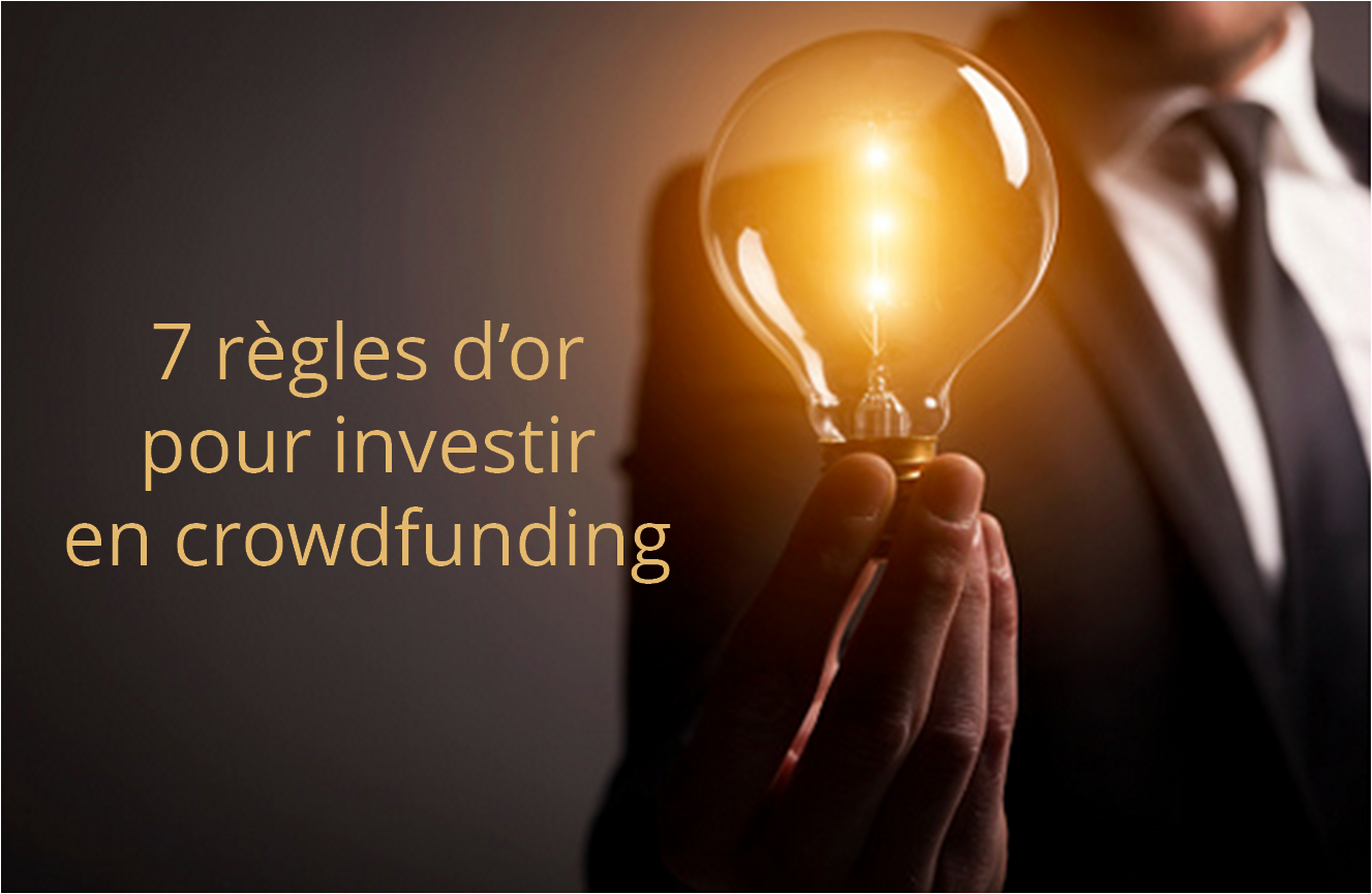 Sept règles d'or pour investir en Crowdfunding