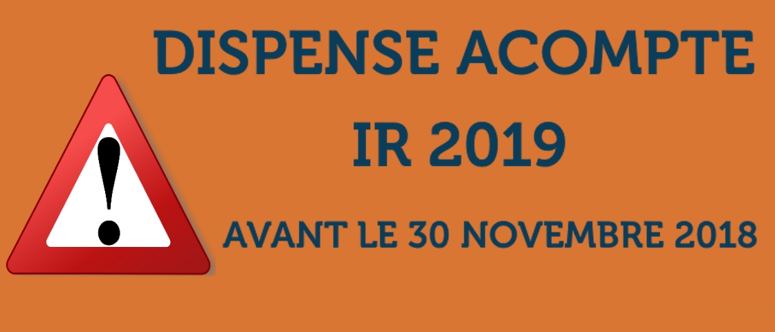 Dispense de l'acompte de l'impôt sur le revenu, êtes vous éligible ?
