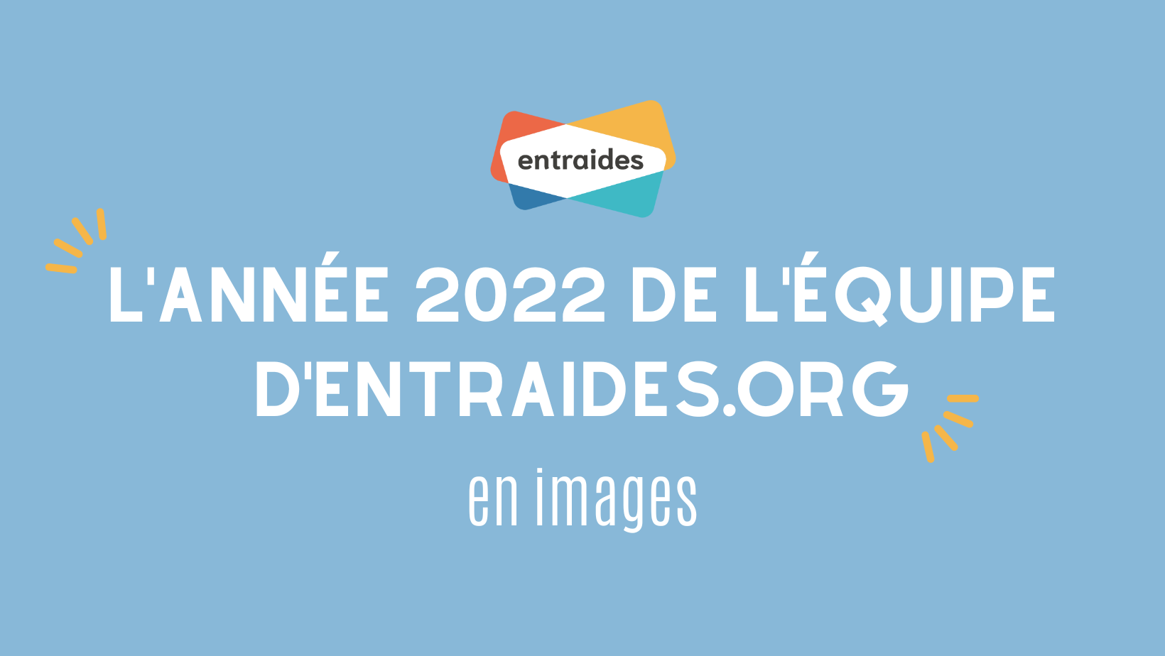 L'année 2022 en images chez entraides !