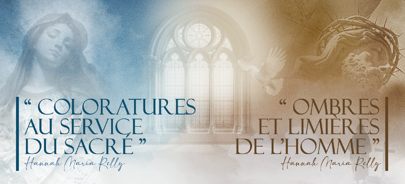 “Coloratures au service du sacré” & “Ombres et Lumières de l’Homme”: un même souffle pour ressentir et s’élever. 