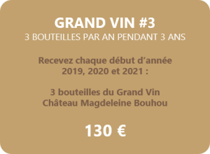 Magdeleine-Bouhou Grand Vin 3 bouteilles