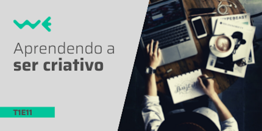 T1E11: Aprendendo a Ser Criativo
