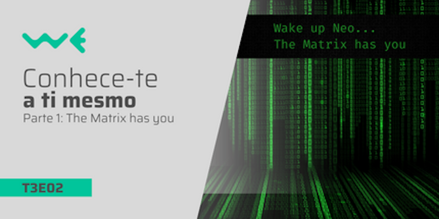 Parte 1 - The Matrix has you