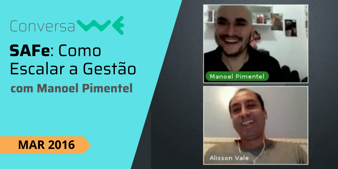 SAFe: Como Escalar a Gestão com Manoel Pimentel