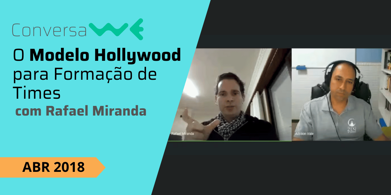O Modelo Hollywood para Formação de Times com Rafael Miranda