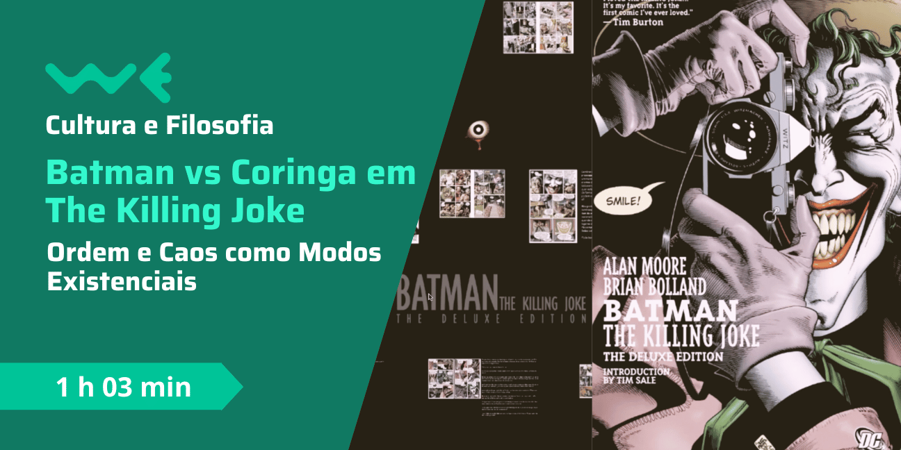 Batman vs Coringa em The Killing Joke: Ordem e Caos como Modos Existenciais