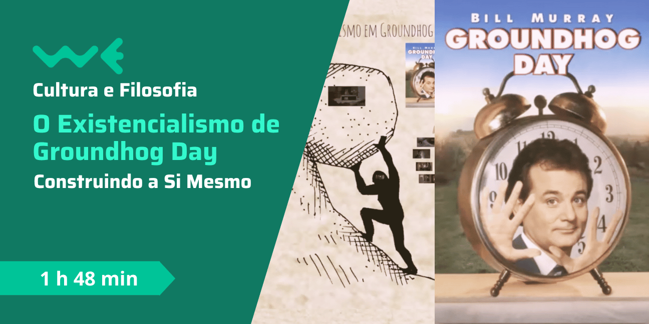 O Existencialismo de Groundhog day: Construindo a Si Mesmo